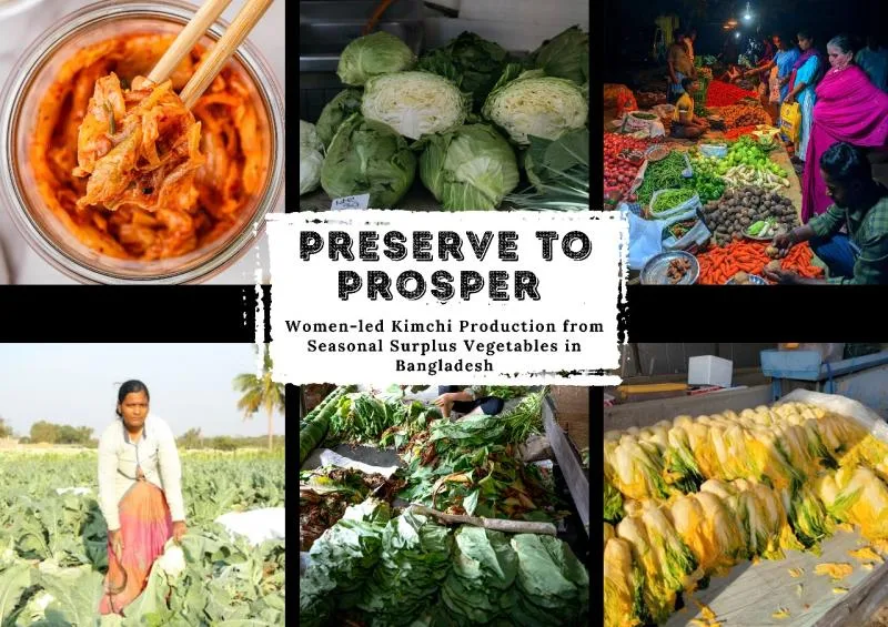 Preserve to Prosper: Women-led Kimchi Production from Seasonal Surplus Vegetables in Bangladesh
